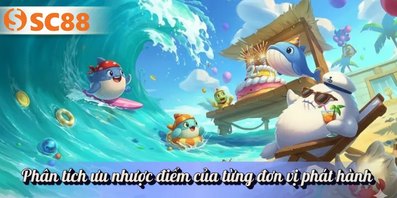 Phân tích ưu nhược điểm của từng đơn vị phát hành